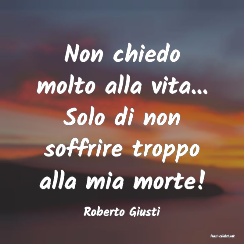 frasi di  Roberto Giusti
