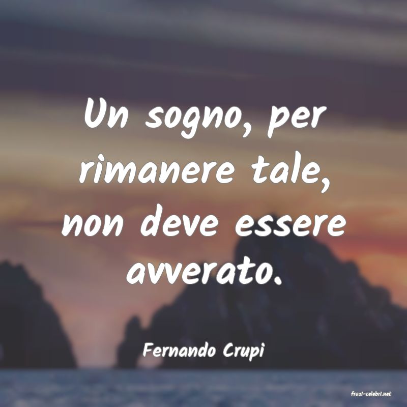 frasi di  Fernando Crupi
