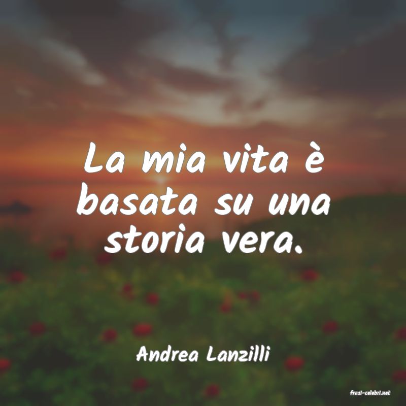 frasi di  Andrea Lanzilli
