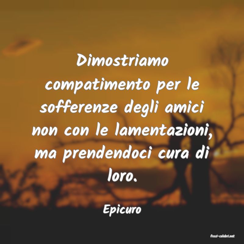 frasi di  Epicuro
