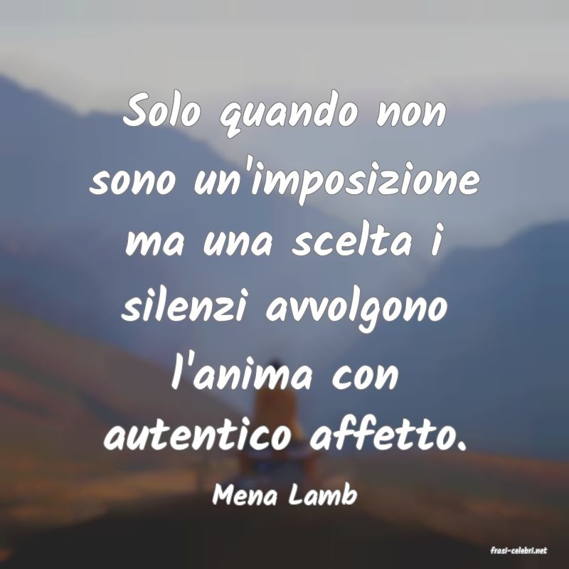 frasi di  Mena Lamb
