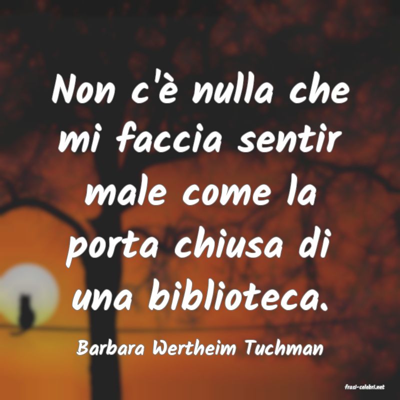 frasi di  Barbara Wertheim Tuchman
