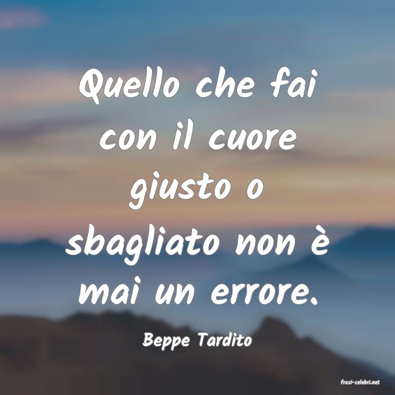 frasi di  Beppe Tardito
