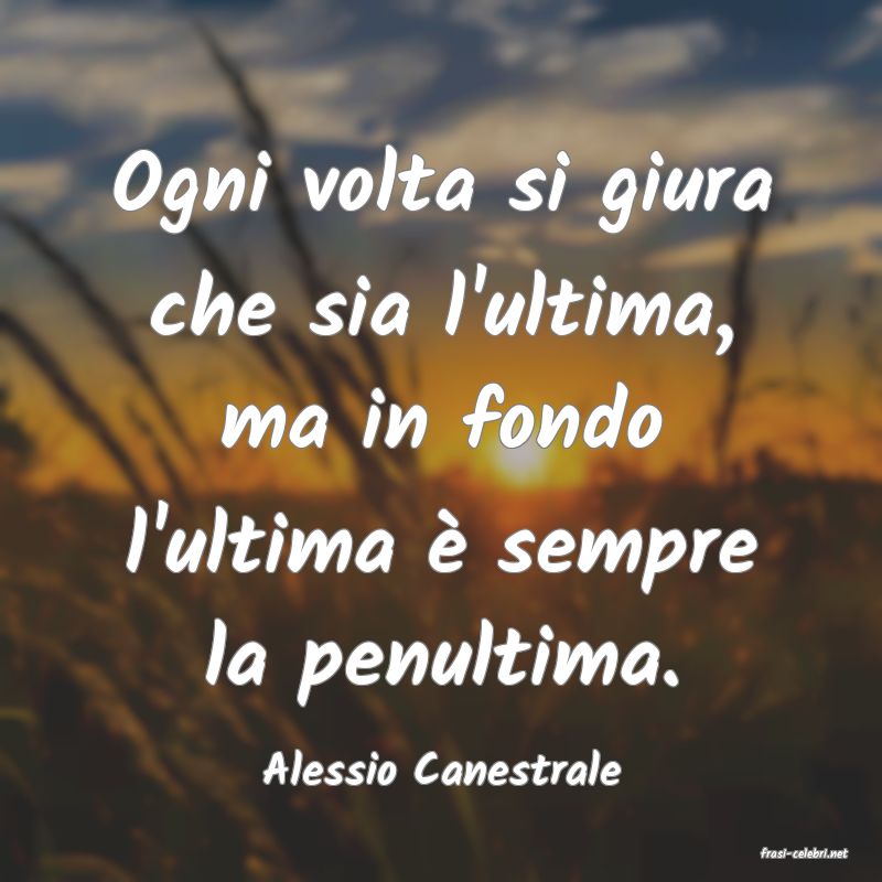 frasi di  Alessio Canestrale
