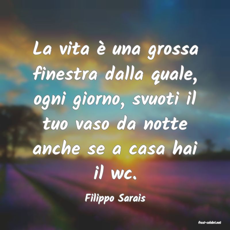 frasi di  Filippo Sarais
