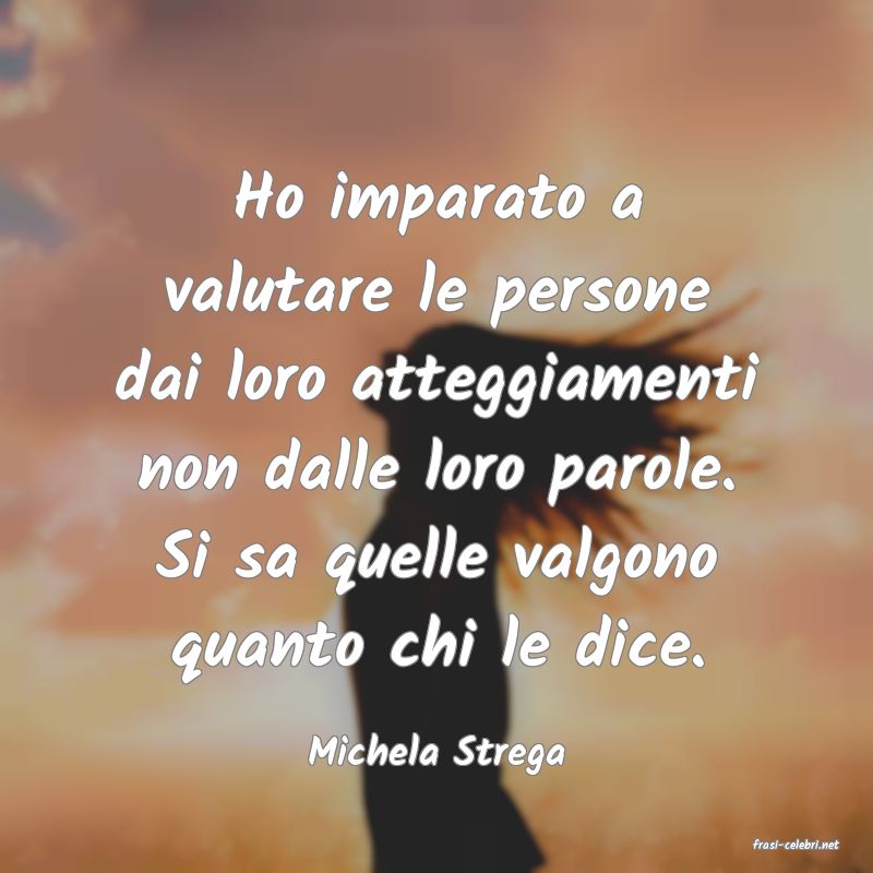frasi di  Michela Strega
