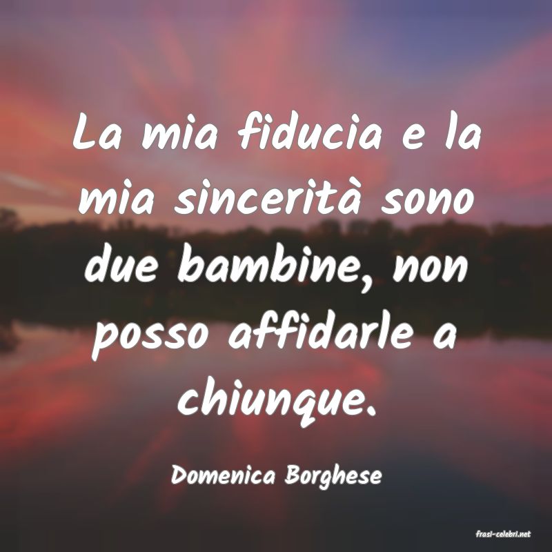 frasi di  Domenica Borghese
