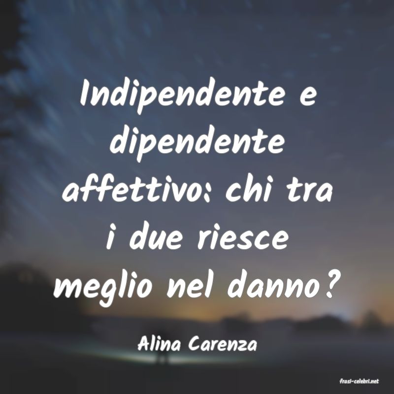 frasi di  Alina Carenza
