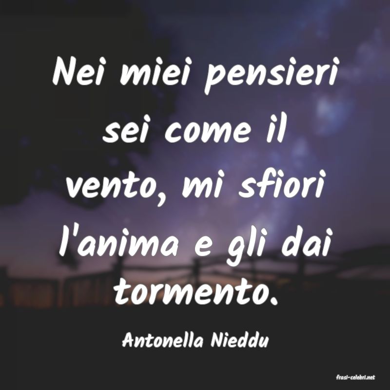 frasi di  Antonella Nieddu
