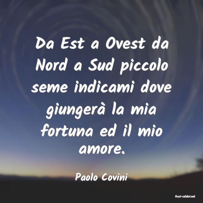 frasi di  Paolo Covini

