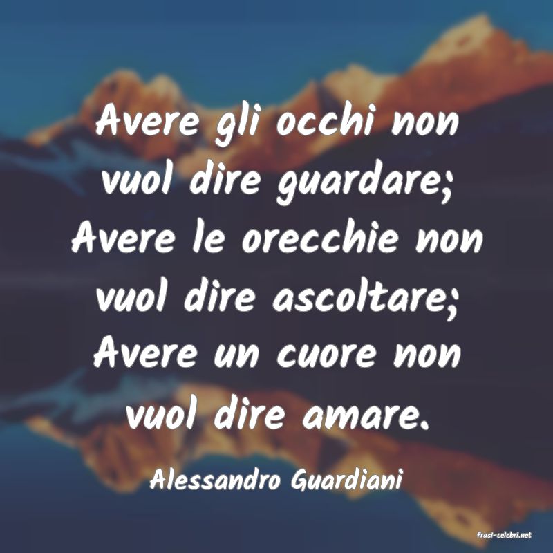 frasi di  Alessandro Guardiani
