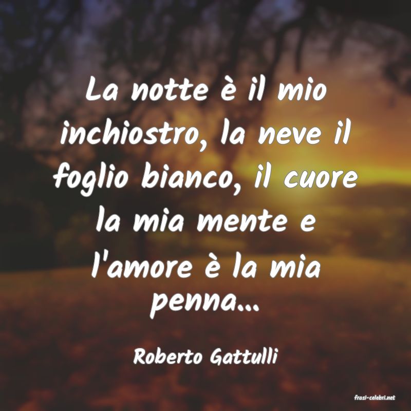 frasi di  Roberto Gattulli
