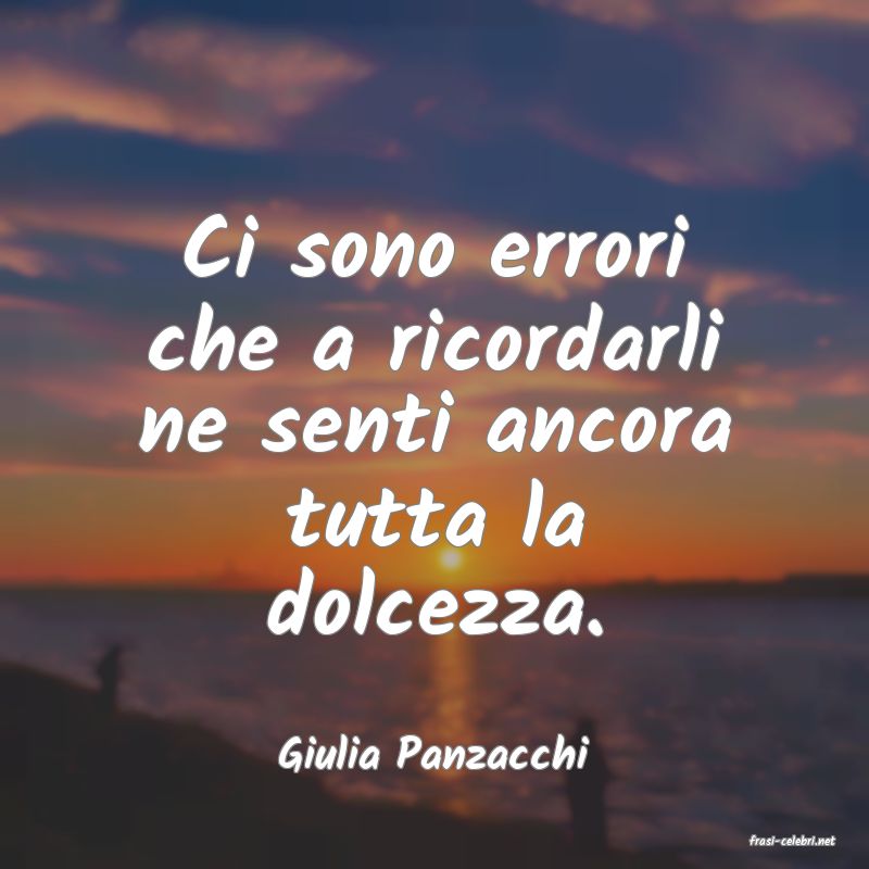 frasi di  Giulia Panzacchi
