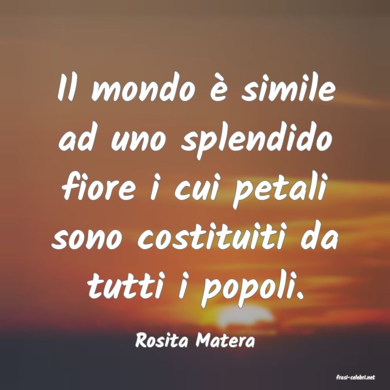 frasi di  Rosita Matera
