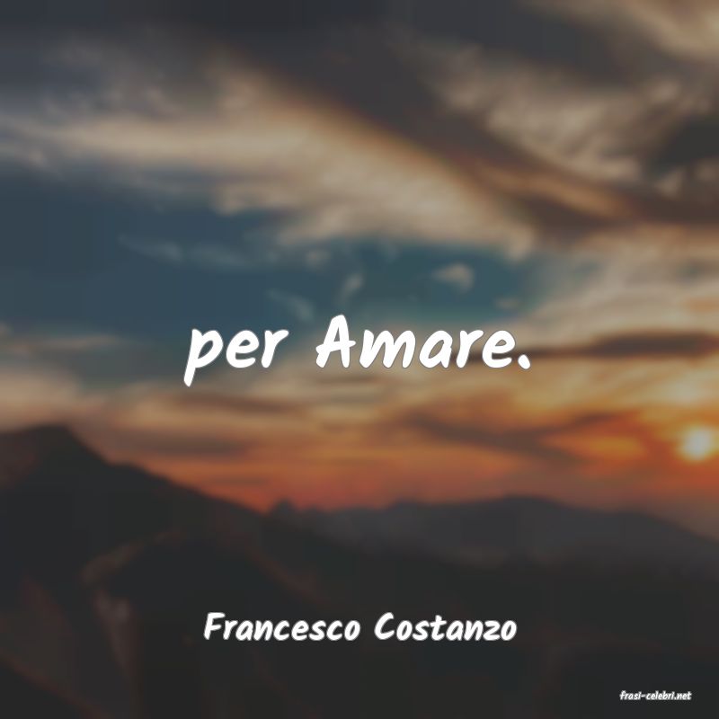 frasi di  Francesco Costanzo
