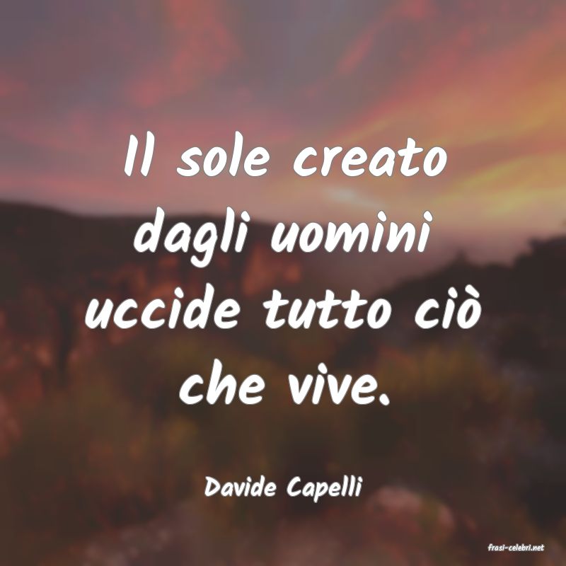 frasi di  Davide Capelli
