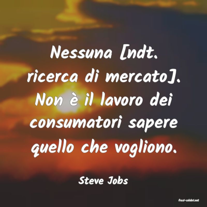 frasi di  Steve Jobs
