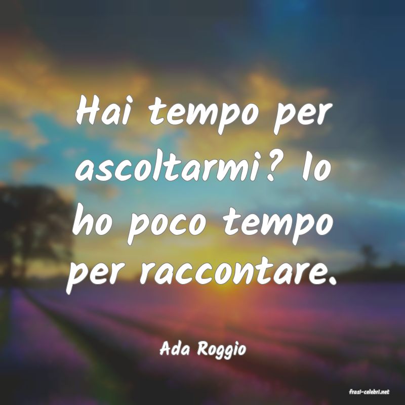frasi di  Ada Roggio
