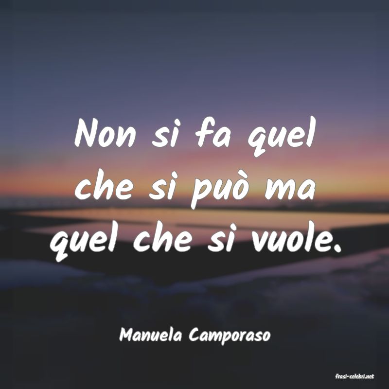 frasi di  Manuela Camporaso

