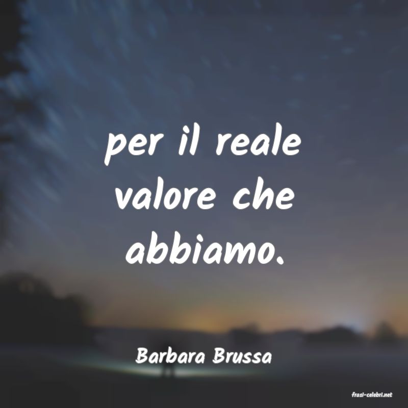 frasi di  Barbara Brussa
