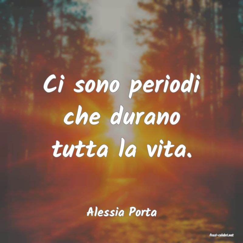 frasi di  Alessia Porta
