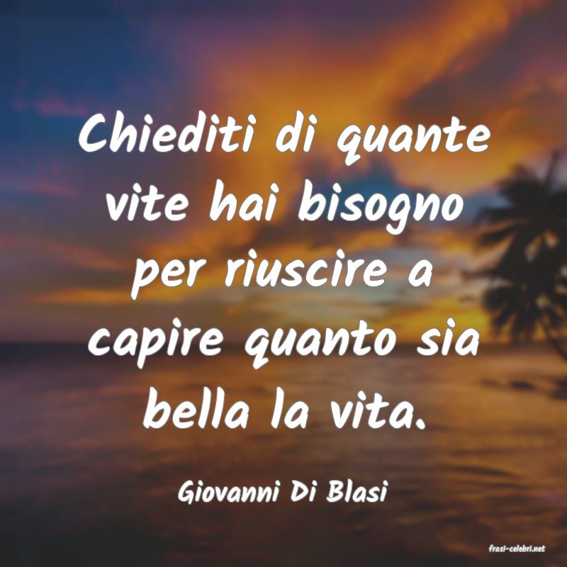 frasi di  Giovanni Di Blasi
