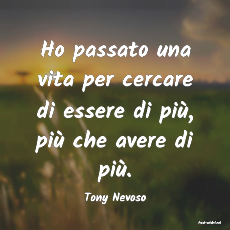frasi di  Tony Nevoso
