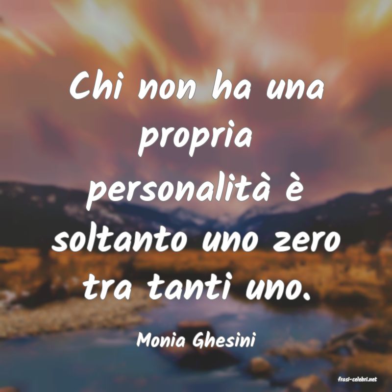 frasi di  Monia Ghesini
