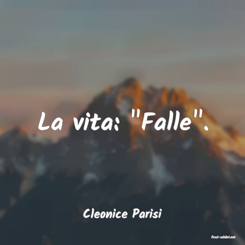 frasi di  Cleonice Parisi
