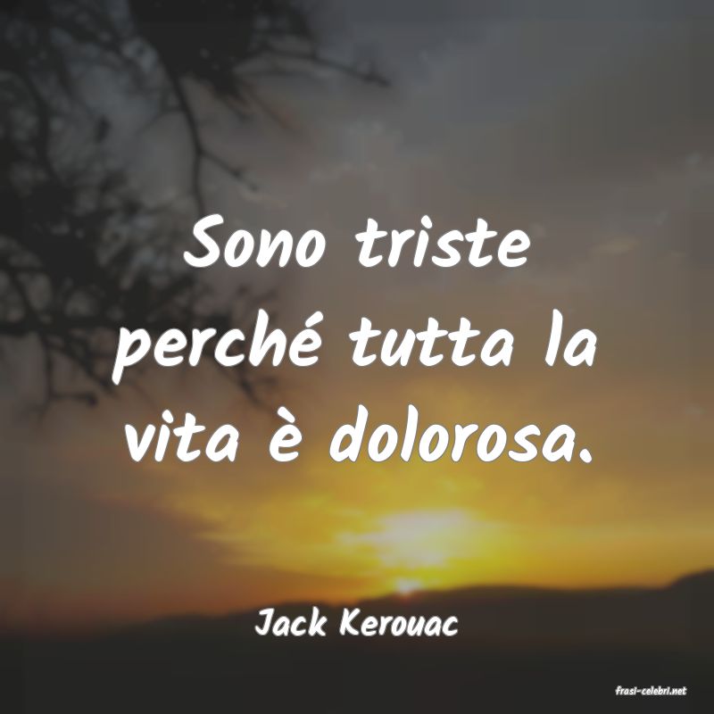 frasi di  Jack Kerouac
