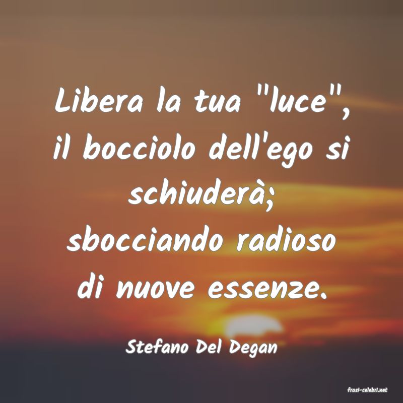 frasi di Stefano Del Degan
