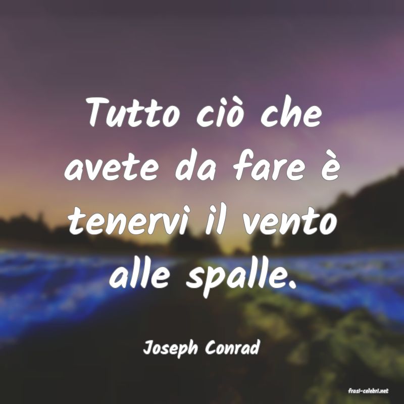 frasi di  Joseph Conrad
