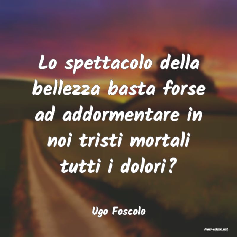 frasi di Ugo Foscolo