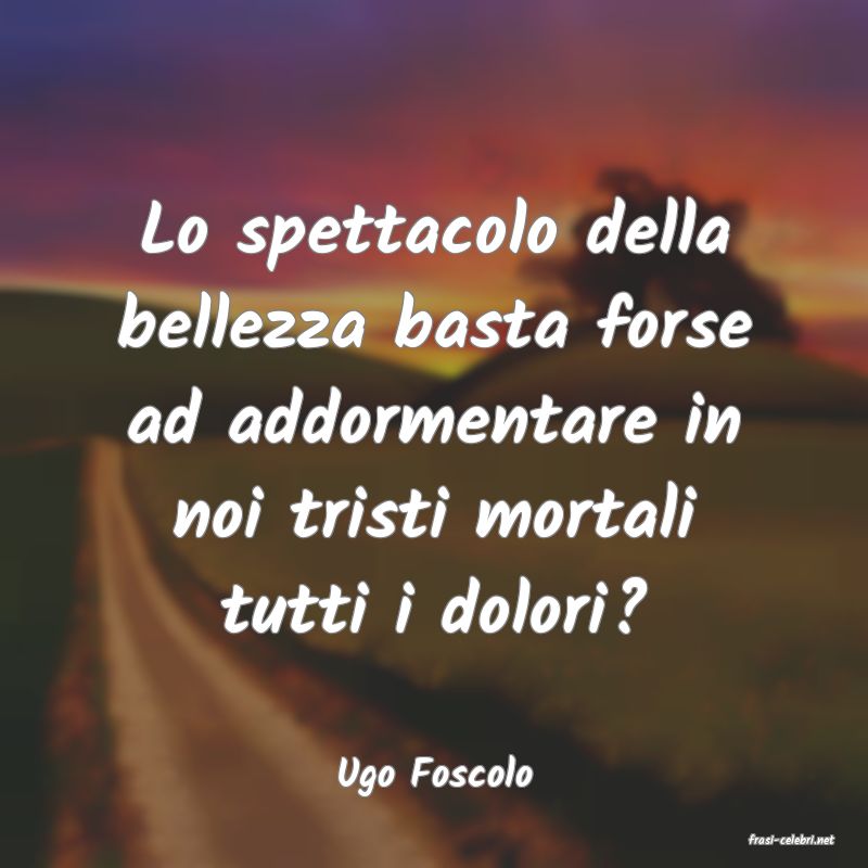 frasi di Ugo Foscolo