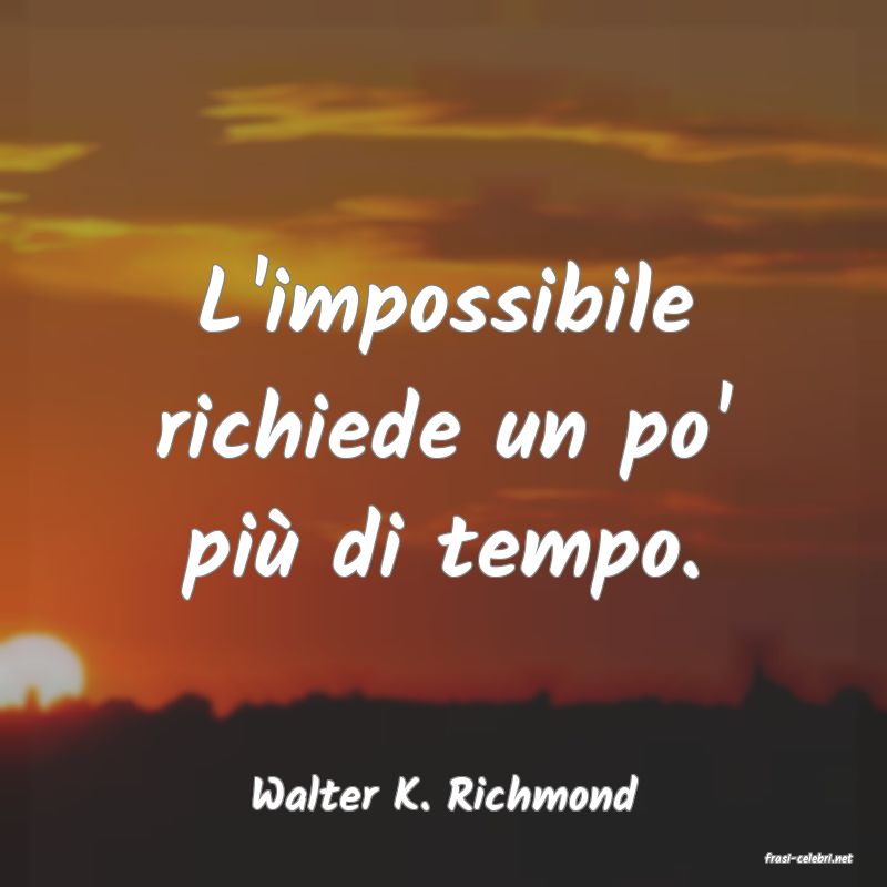 frasi di Walter K. Richmond