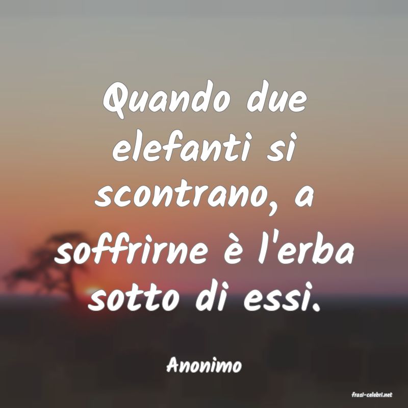 frasi di Anonimo