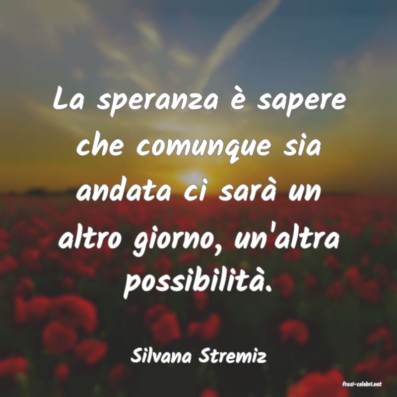 frasi di Silvana Stremiz