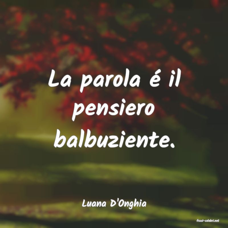 frasi di Luana D'Onghia