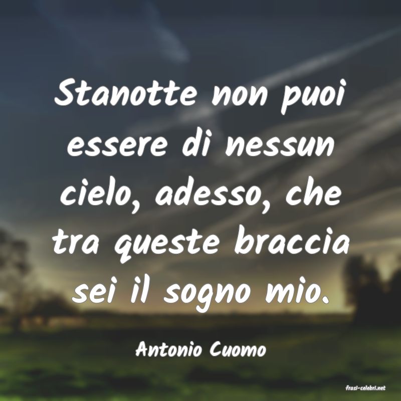 frasi di  Antonio Cuomo
