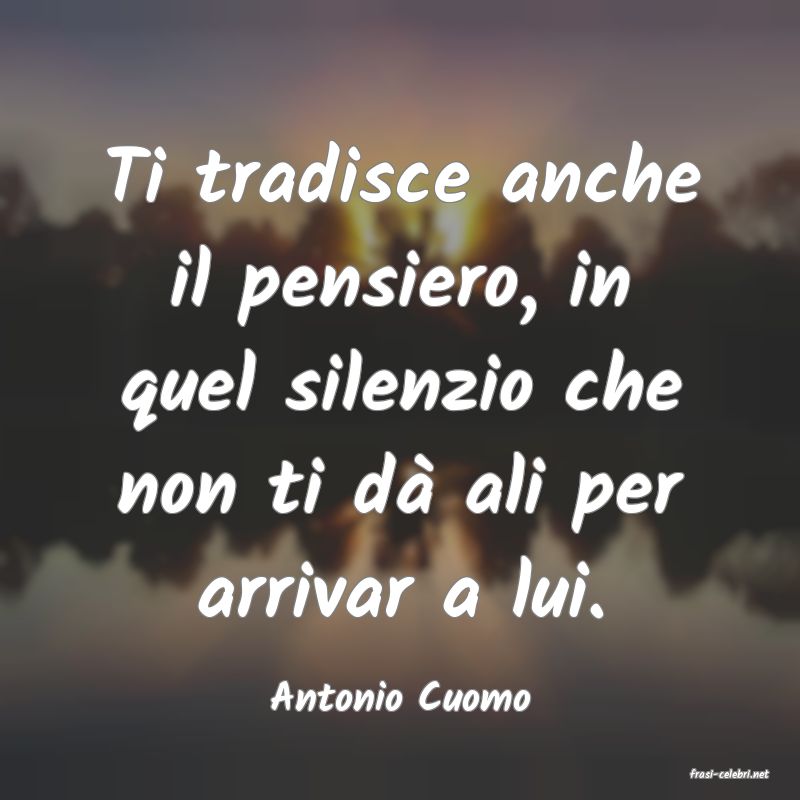 frasi di  Antonio Cuomo
