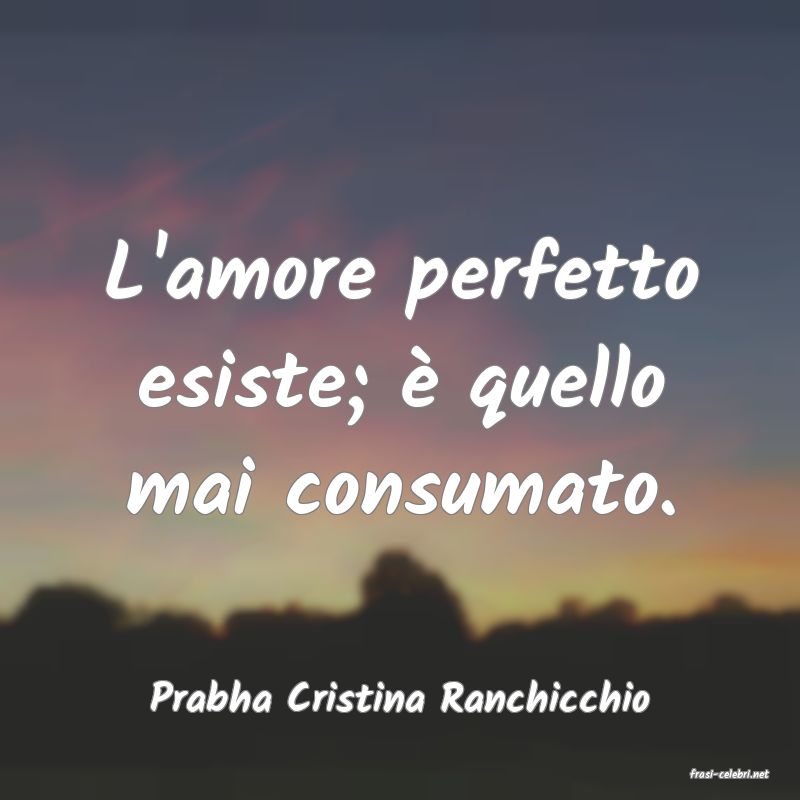 frasi di  Prabha Cristina Ranchicchio
