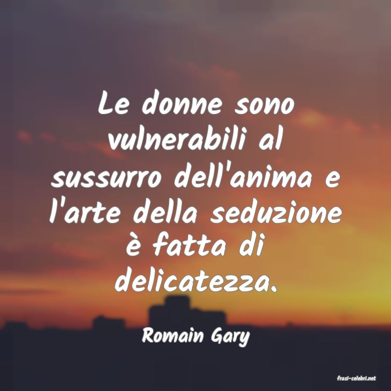 frasi di  Romain Gary
