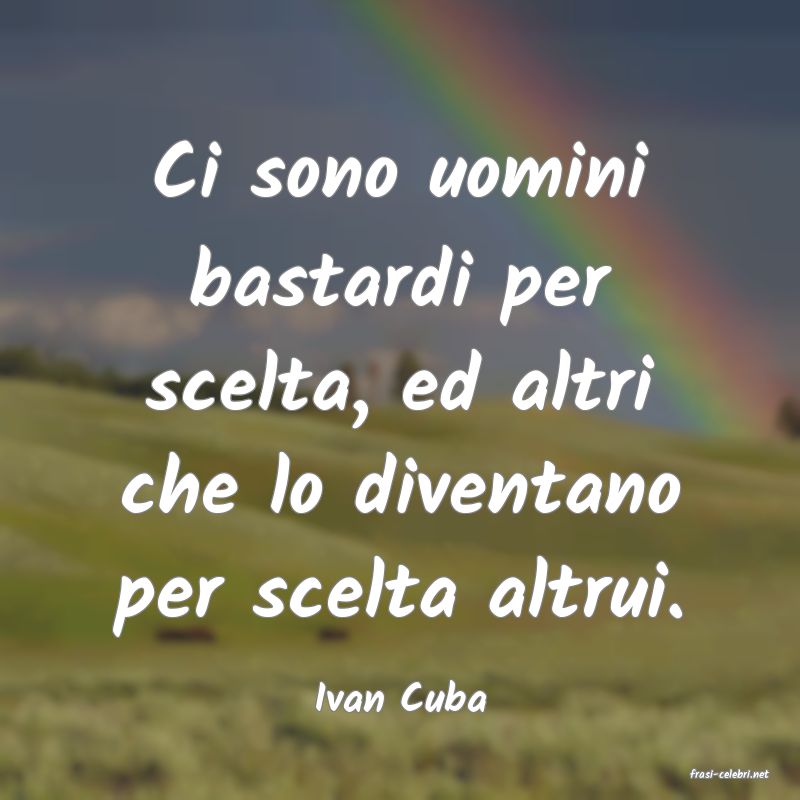 frasi di  Ivan Cuba
