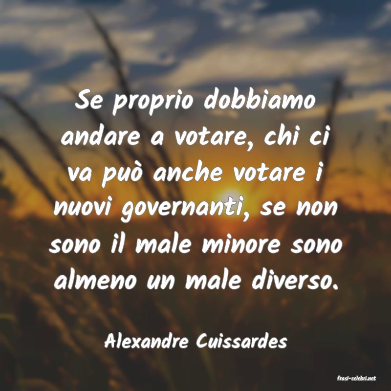 frasi di  Alexandre Cuissardes
