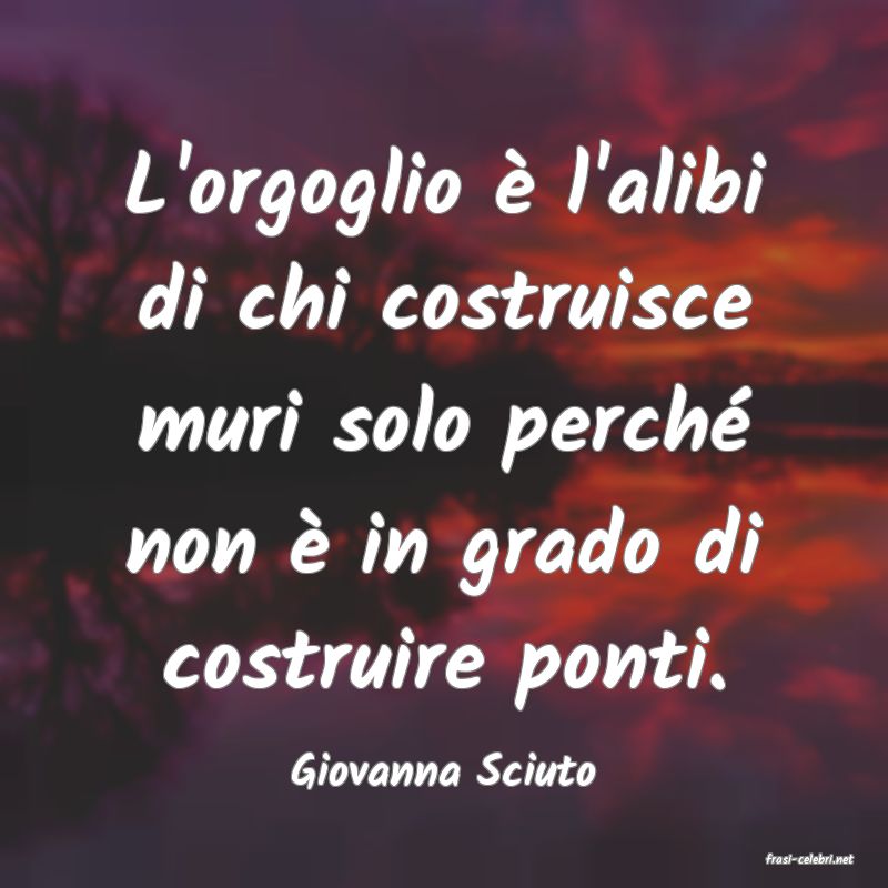 frasi di  Giovanna Sciuto
