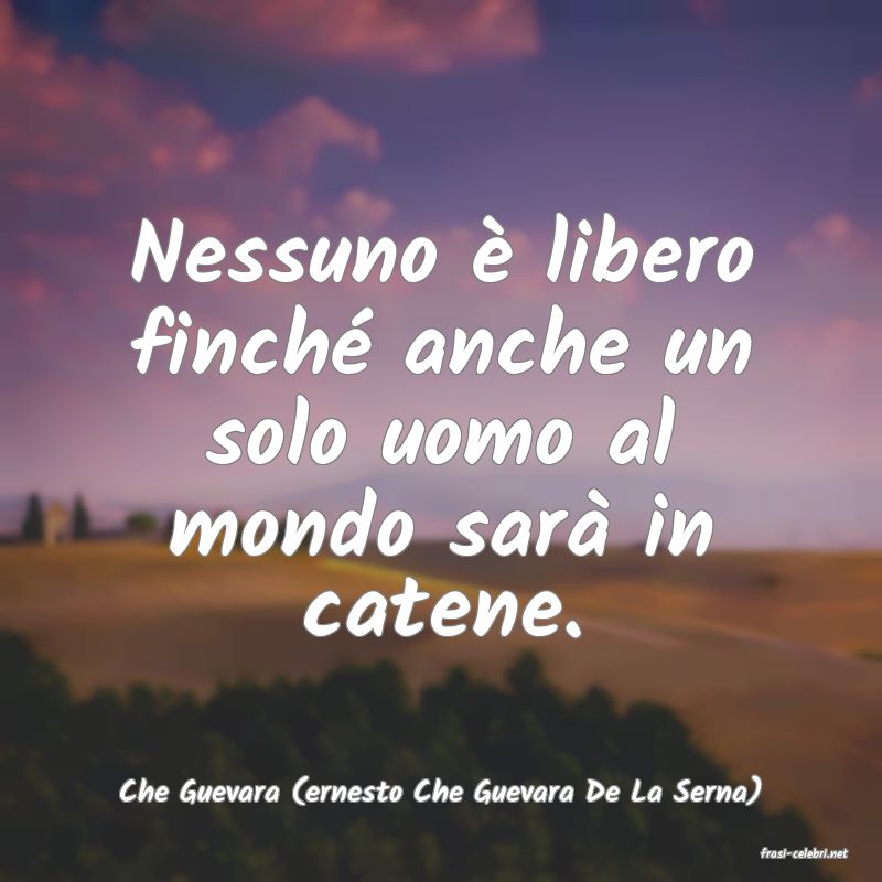 frasi di Che Guevara (ernesto Che Guevara De La Serna)