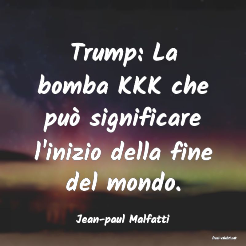 frasi di Jean-paul Malfatti