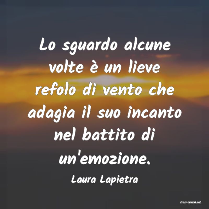 frasi di  Laura Lapietra
