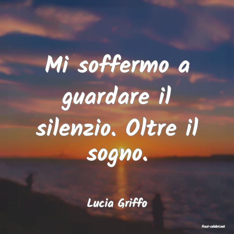 frasi di  Lucia Griffo
