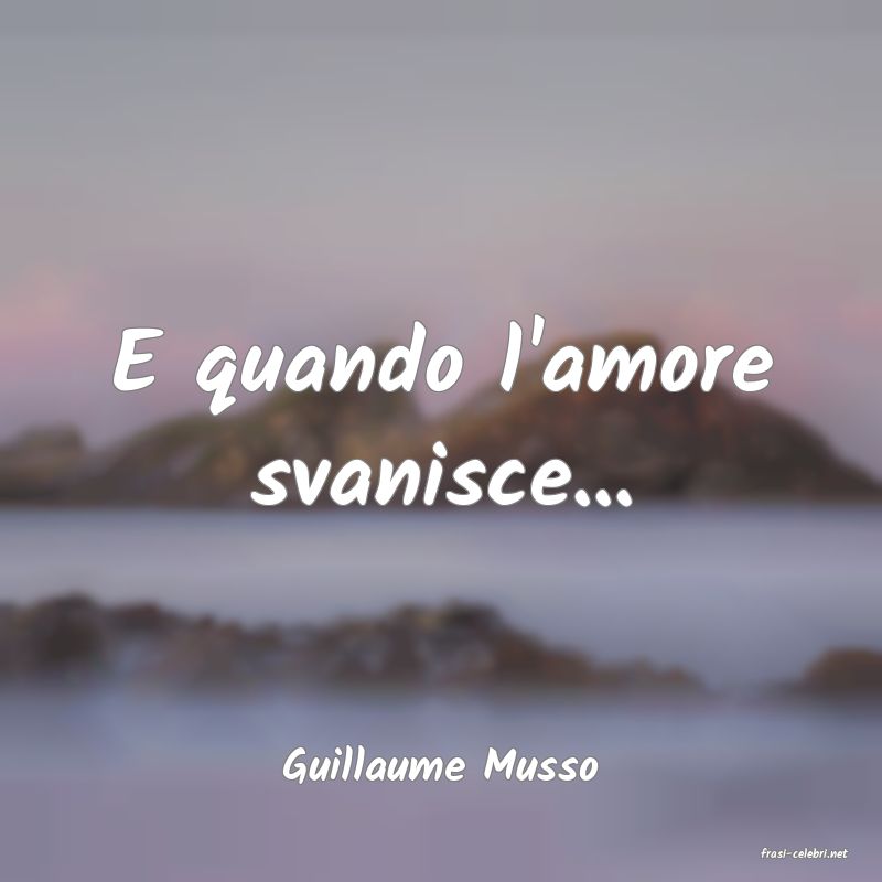 frasi di  Guillaume Musso
